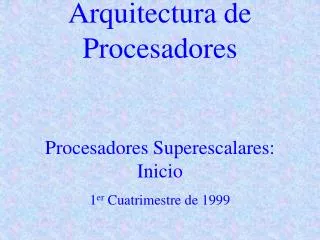 arquitectura de procesadores procesadores superescalares inicio