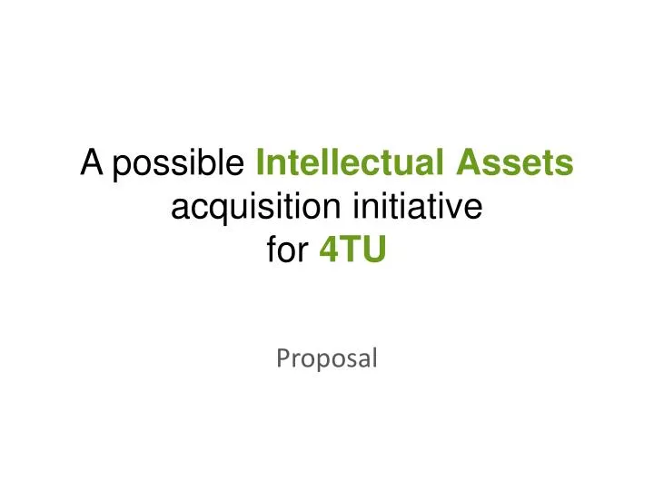 a possible intellectual assets acquisition initiative for 4tu