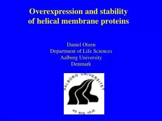Overexpression and stability of helical membrane proteins