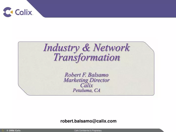 industry network transformation robert f balsamo marketing director calix petaluma ca