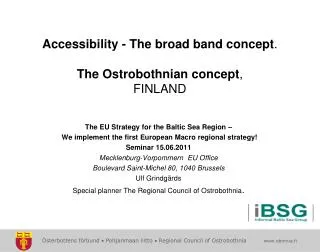 Accessibility - The broad band concept . The Ostrobothnian concept , FINLAND