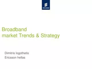 Broadband market Trends &amp; Strategy