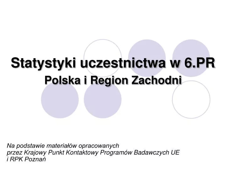 statystyki uczestnictwa w 6 pr polska i region zachodni