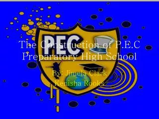 The Construction of P.E.C Preparatory High School
