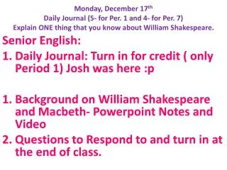 Senior English: Daily Journal: Turn in for credit ( only Period 1) Josh was here :p