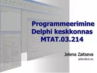 Programmeerimine Delphi keskkonnas MTAT.03.214