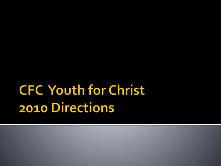 cfc youth for christ 2010 directions