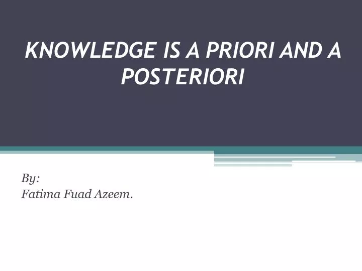 knowledge is a priori and a posteriori