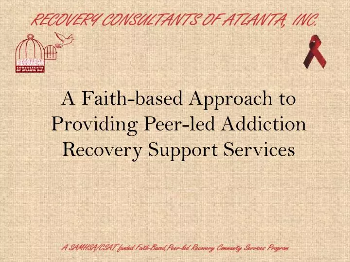 a faith based approach to providing peer led addiction recovery support services