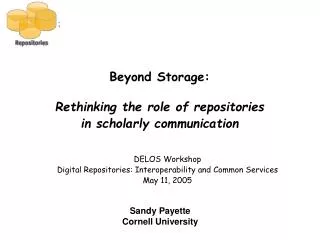 Beyond Storage: Rethinking the role of repositories in scholarly communication