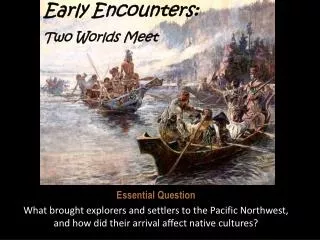 Early Encounters: Two Worlds Meet