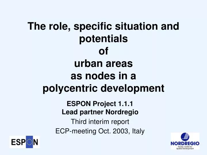 the role specific situation and potentials of urban areas as nodes in a polycentric development
