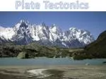 Plate Tectonics Tectonics - slide 1