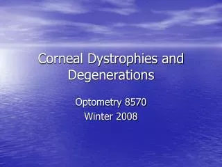 Corneal Dystrophies and Degenerations