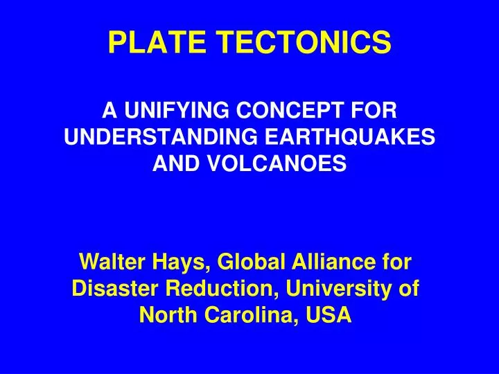 plate tectonics a unifying concept for understanding earthquakes and volcanoes