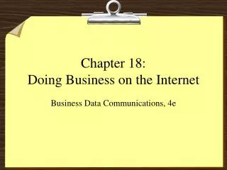 Chapter 18: Doing Business on the Internet