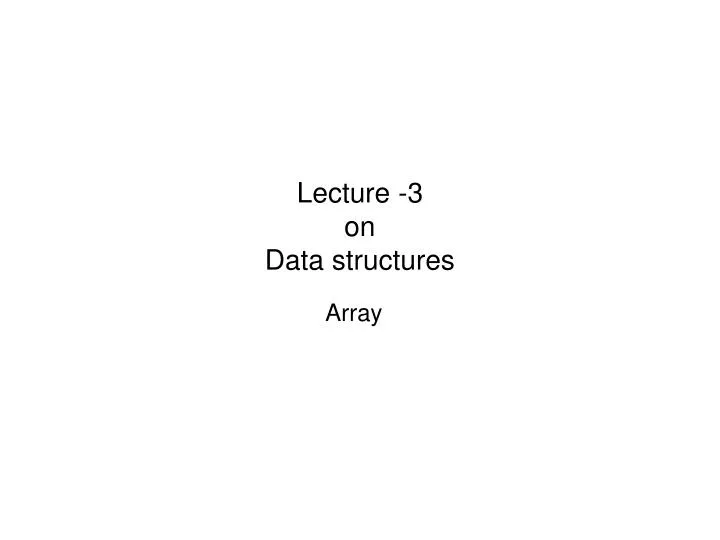 lecture 3 on data structures