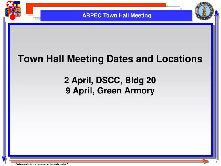 town hall meeting dates and locations 2 april dscc bldg 20 9 april green armory
