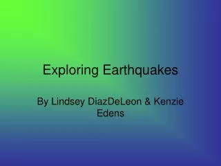 Exploring Earthquakes