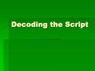 Decoding the Script