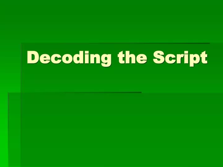 decoding the script
