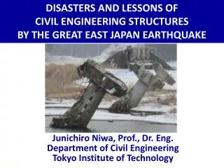 Junichiro Niwa, Prof., Dr. Eng. Department of Civil Engineering Tokyo Institute of Technology