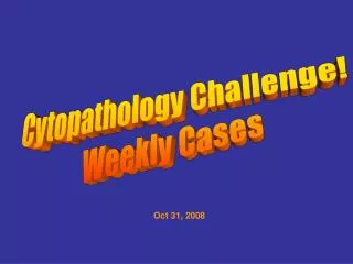 Cytopathology Challenge! Weekly Cases