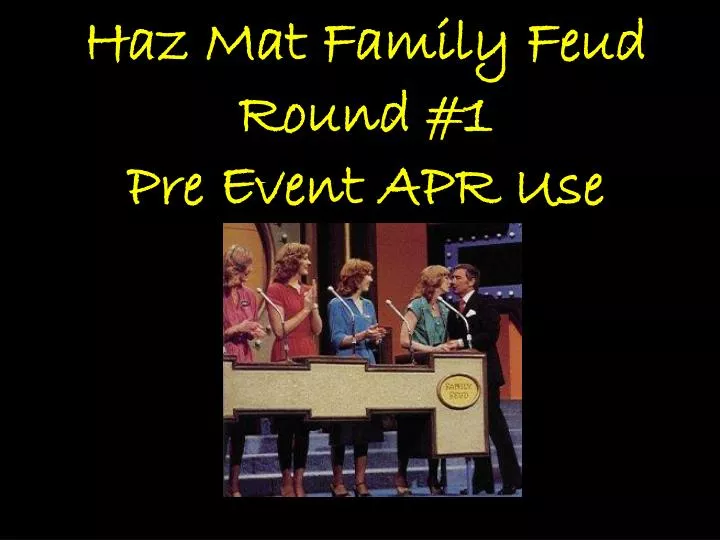 haz mat family feud round 1 pre event apr use