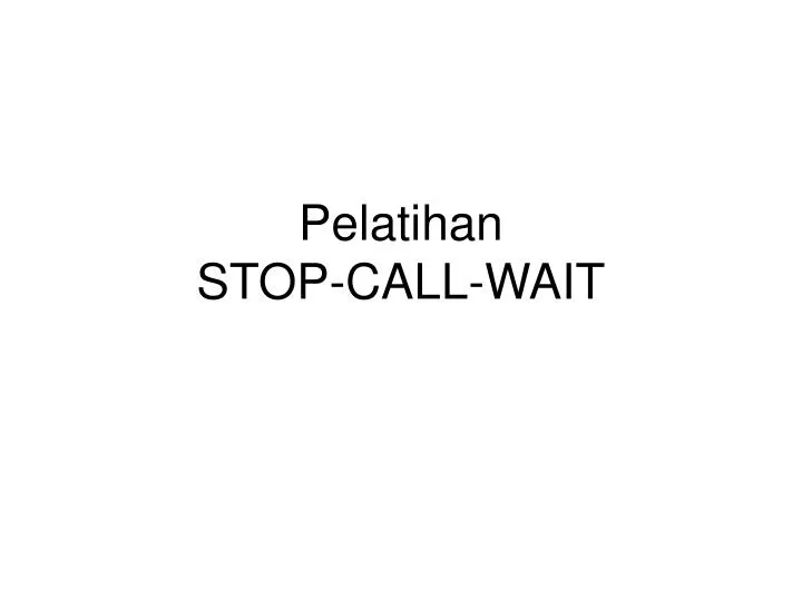 pelatihan stop call wait
