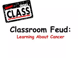 Classroom Feud: Learning About Cancer