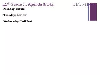 12 th Grade 11 Agenda &amp; Obj. 		11/11-11/15