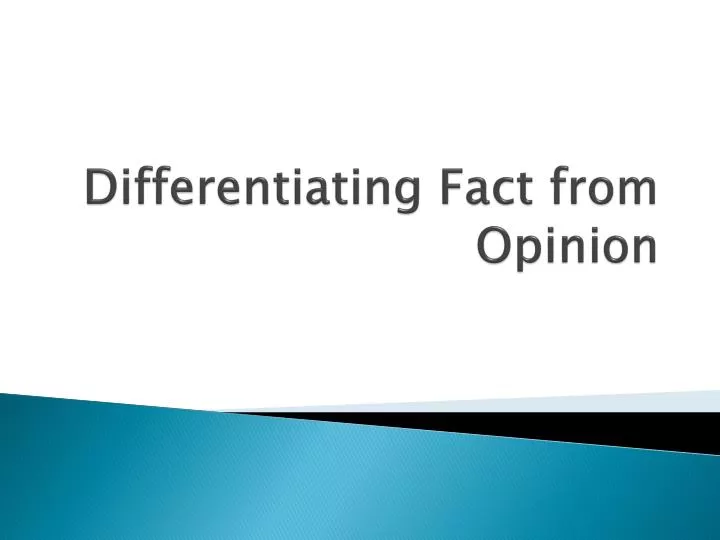 differentiating fact from opinion