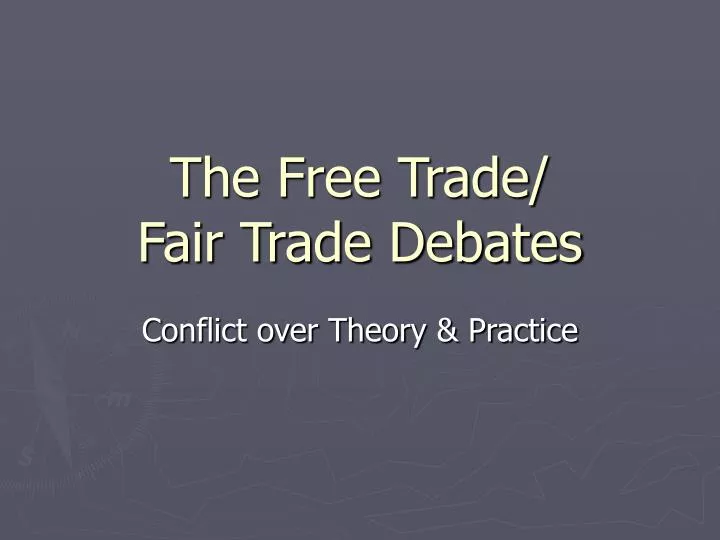 the free trade fair trade debates