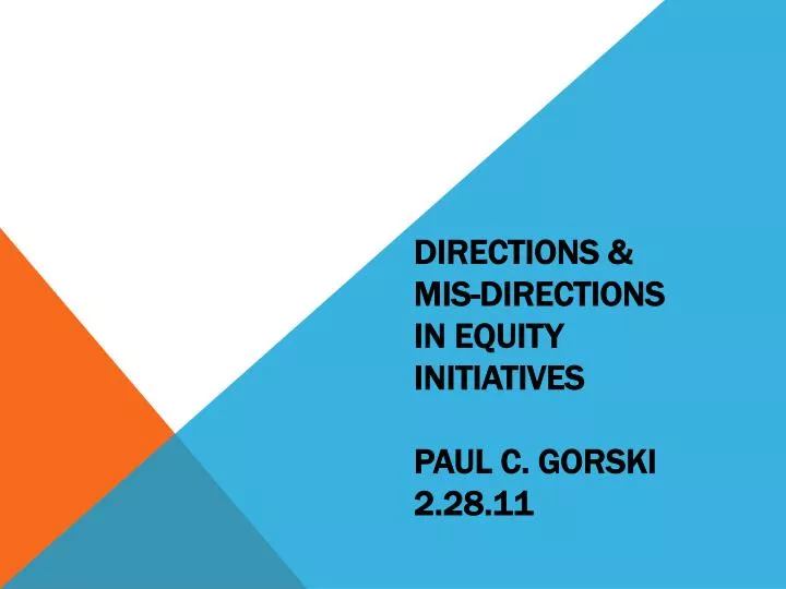 directions mis directions in equity initiatives paul c gorski 2 28 11