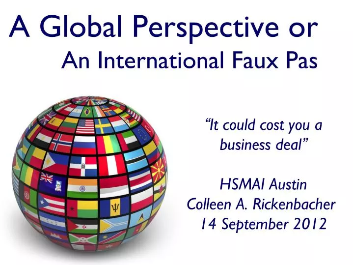 a global perspective or an international faux pas