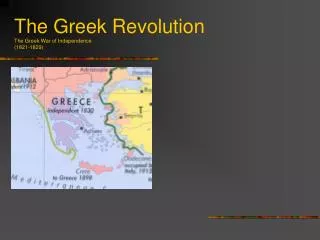 The Greek Revolution The Greek War of Independence (1821-1829)