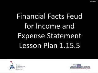 Financial Facts Feud for Income and Expense Statement Lesson Plan 1.15.5
