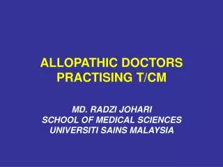 ALLOPATHIC DOCTORS PRACTISING T/CM