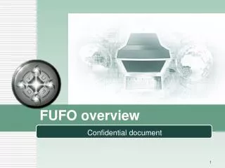 FUFO overview