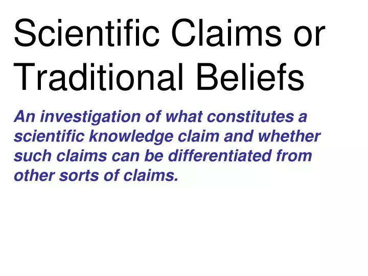scientific claims or traditional beliefs