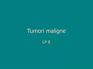 tumori maligne