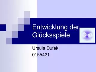 entwicklung der gl cksspiele