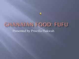 Ghanaian Food: Fufu