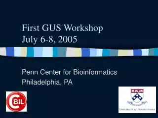 First GUS Workshop July 6-8, 2005