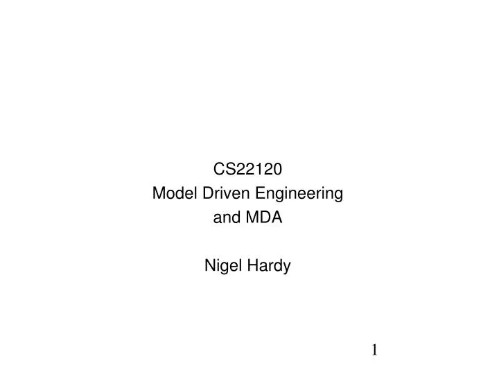 cs22120 model driven engineering and mda nigel hardy