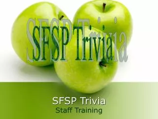 SFSP Trivia