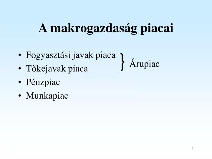 a makrogazdas g piacai