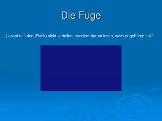 die fuge