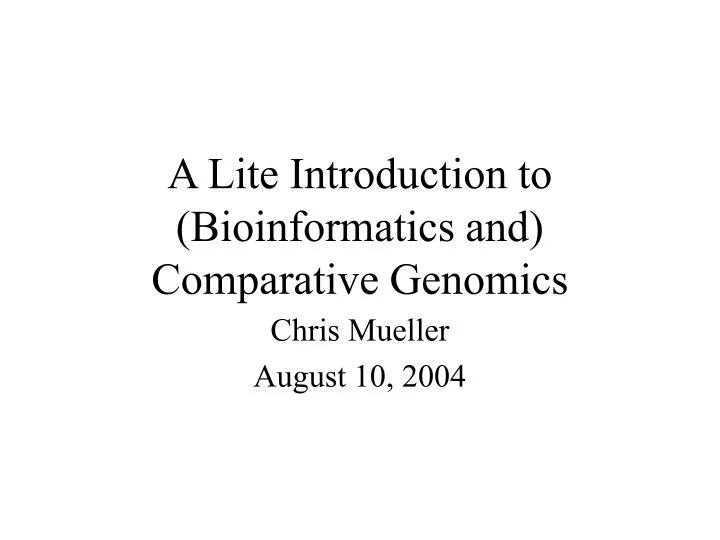 a lite introduction to bioinformatics and comparative genomics