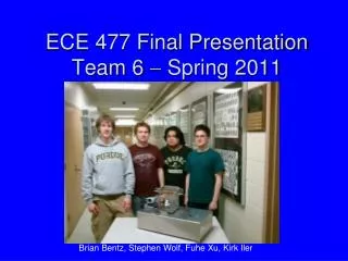 ECE 477 Final Presentation Team 6 ? Spring 2011